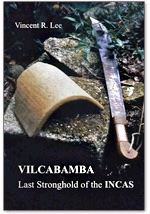 Vilcabamba, Last Stronghold of the Incas