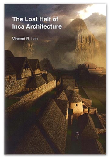 The Lost Half of Inca Architecture