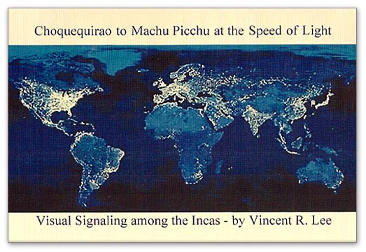 CHOQUEQUIRAO TO MACHU PICCHU AT THE SPEED OF LIGHT: Visual Signaling Among the Incas